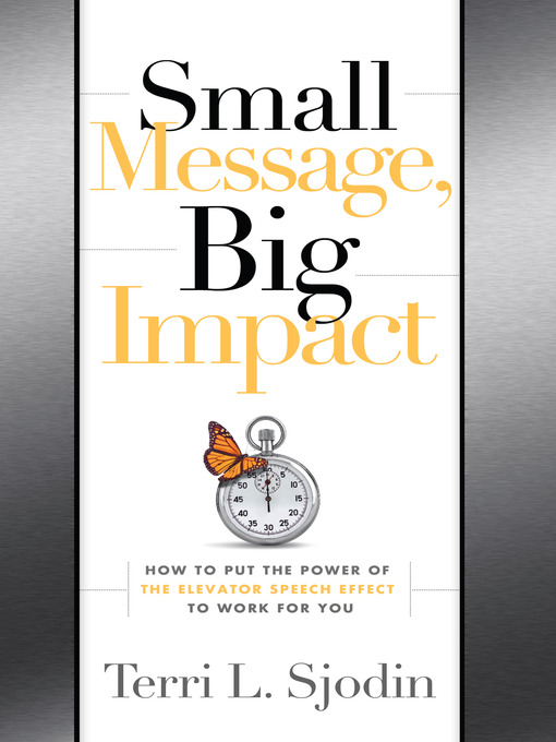 Title details for Small Message, Big Impact by Terri L. Sjodin - Available